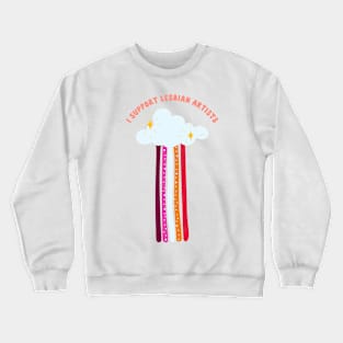 i support lesbian artists Crewneck Sweatshirt